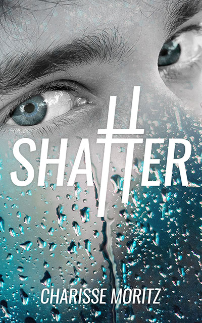 shatter by charisse moritz